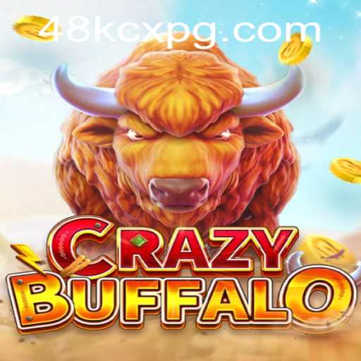 Exploring the Excitement of CRAZYBUFFALO: Unleash the Fury with 48KCX